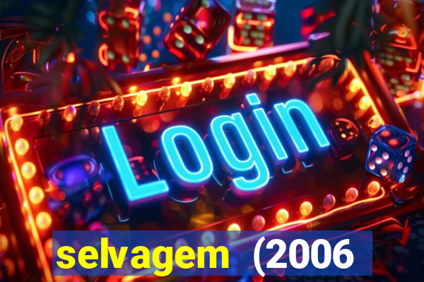 selvagem (2006 filme completo dublado